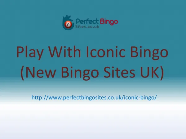 Play With New Bingo Games at Iconic Bingo | New Bingo Site 2017