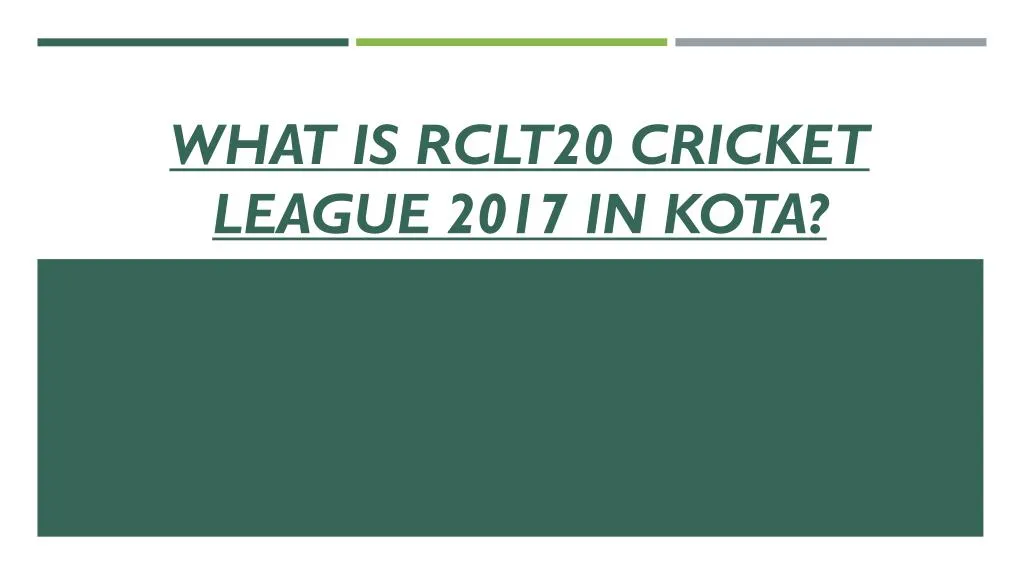 what is rclt20 cricket league 2017 in kota