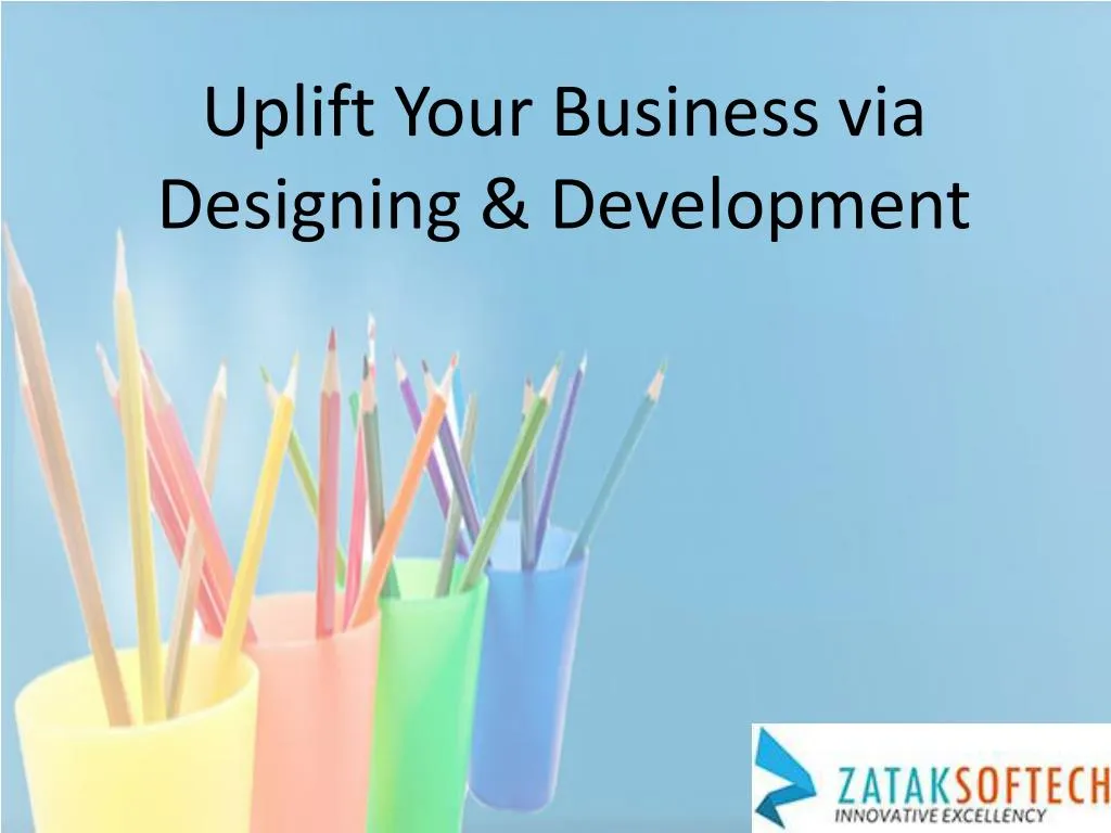 uplift your business via designing development