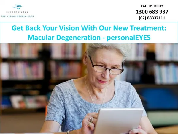 Get Back Your Vision With Our New Treatment: Macular Degeneration - personalEYES