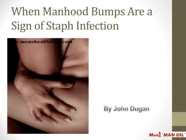 When Manhood Bumps Are a Sign of Staph Infection