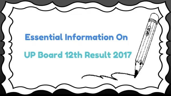 Essential Information On UP Board 12th Result 2017