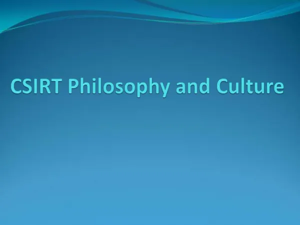 CSIRT Philosophy and Culture