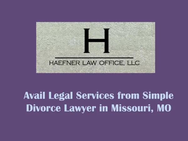 Avail Legal Services from Simple Divorce Lawyer in Missouri, MO