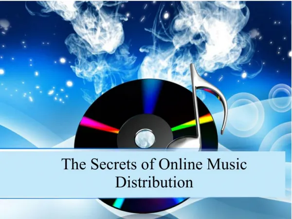 The Secrets of Online Music Distribution