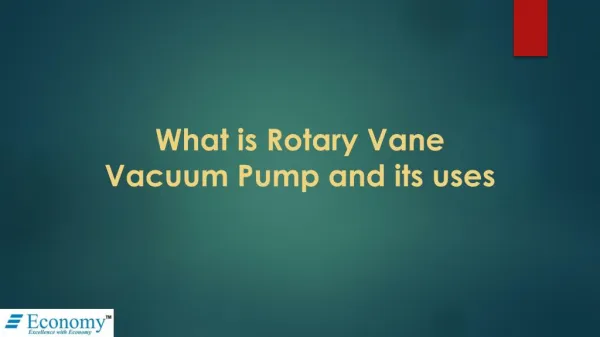 What is Rotary Vane Vaccum Pump and its uses