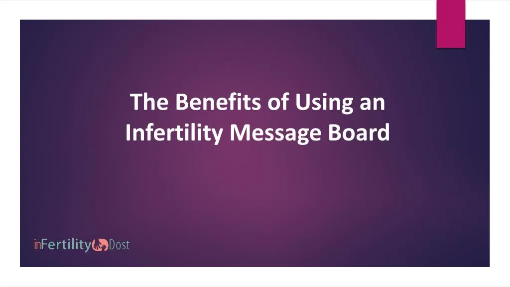 the benefits of using an infertility message board
