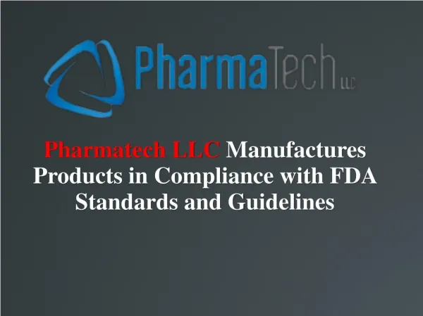 Pharmatech LLC Manufactures Products in Compliance with FDA Standards and Guidelines
