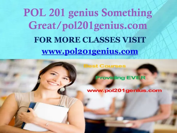 POL 201 genius Something Great/pol201genius.com
