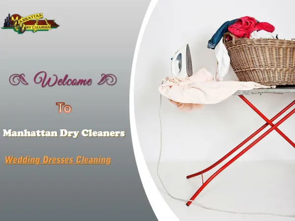 Keep your wedding dress cleaning at manhattandrycleaners