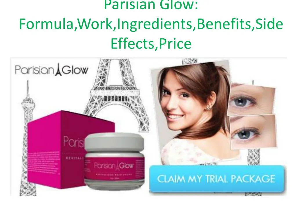 parisian glow formula work ingredients benefits side effects price