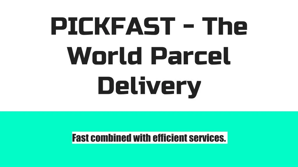 pickfast the world parcel delivery