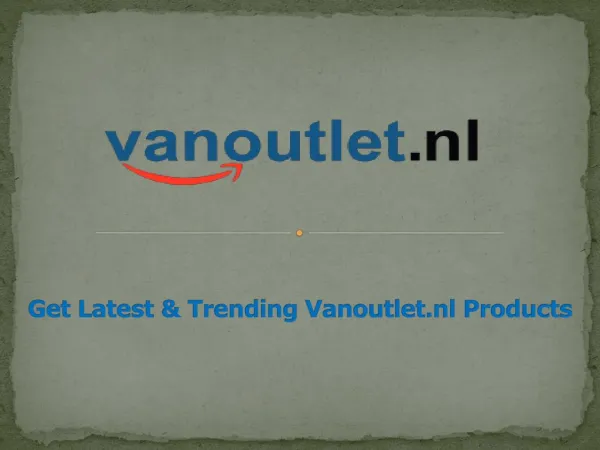 Get Latest & Trending vanoutlet.nl Products