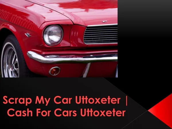 Scrap My Car Uttoxeter | Cash For Cars Uttoxeter