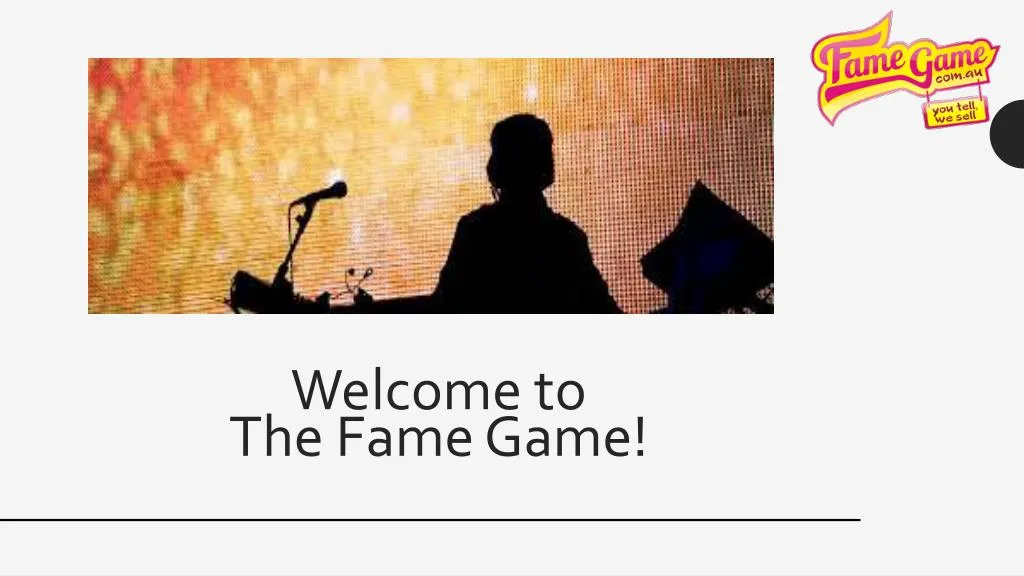 welcome to the fame game