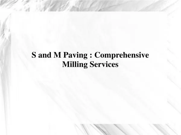 S and M Paving Comprehensive Milling Services