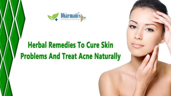 Herbal Remedies To Cure Skin Problems And Treat Acne Naturally