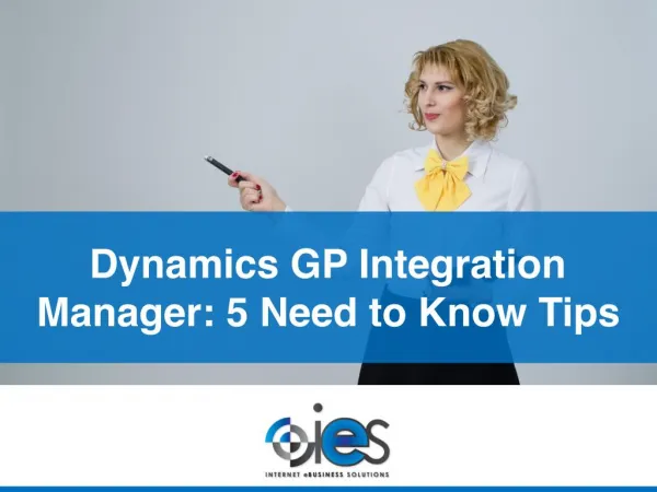 Dynamics GP Integration Manager: 5 Need to Know Tips
