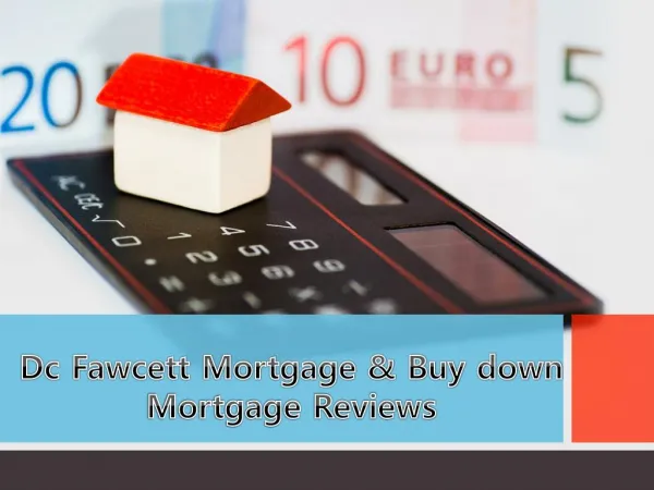 Dc Fawcett Mortgage & Buy down Mortgage Reviews