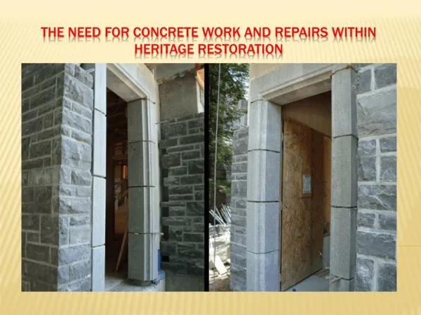 The need for Concrete work and repairs within heritage restoration