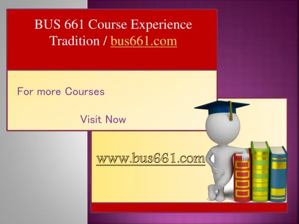 BUS 661 Course Experience Tradition / bus661.com