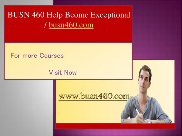 BUSN 460 Help Bcome Exceptional / busn460.com
