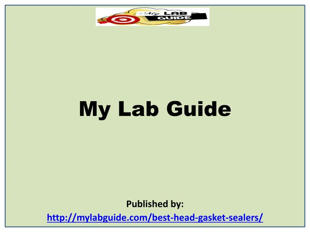 my lab guide published by http mylabguide com best head gasket sealers