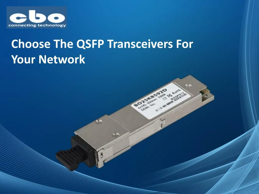 choose the qsfp transceivers for your network