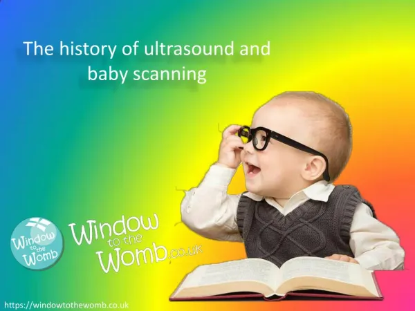 The History of Ultrasound & Window to the Womb - Window to the Womb
