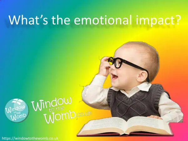 What’s the emotional impact? - Window to the Womb