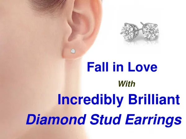 Fall in Love with Incredibly Brilliant Diamond Stud Earrings