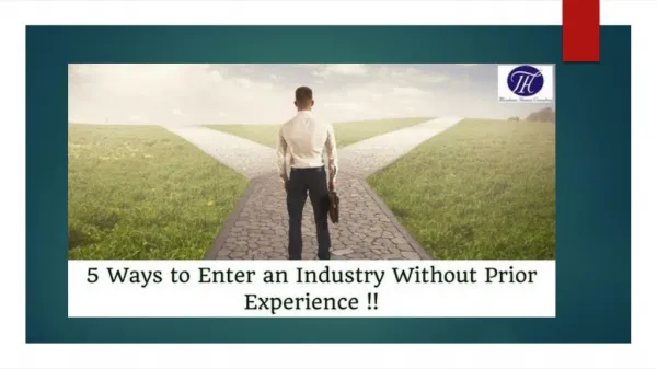 5 Ways to Enter an Industry Without Prior Experience !!