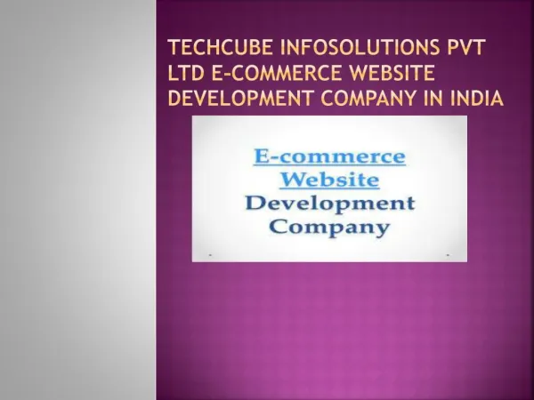 Techcube Infosolutions Pvt Ltd E-commerce website development company India.