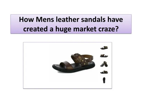 How Mens leather sandals have created a huge market craze?