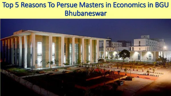 Top 5 Reasons To Persue Masters in Economics in BGU Bhubaneswar