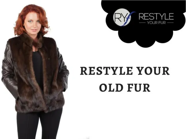 Restyling, Storage and Repair | Restyle Your Fur in Florida