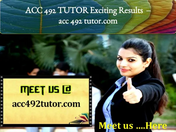ACC 492 TUTOR Exciting Results - acc 492 tutor.com