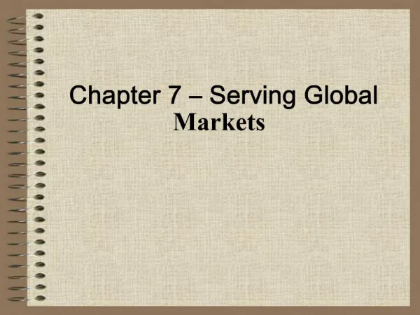 Chapter 7 Serving Global Markets