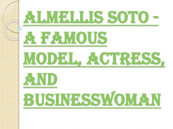 Almellis Soto - A Famous Model, Actress, and Businesswoman
