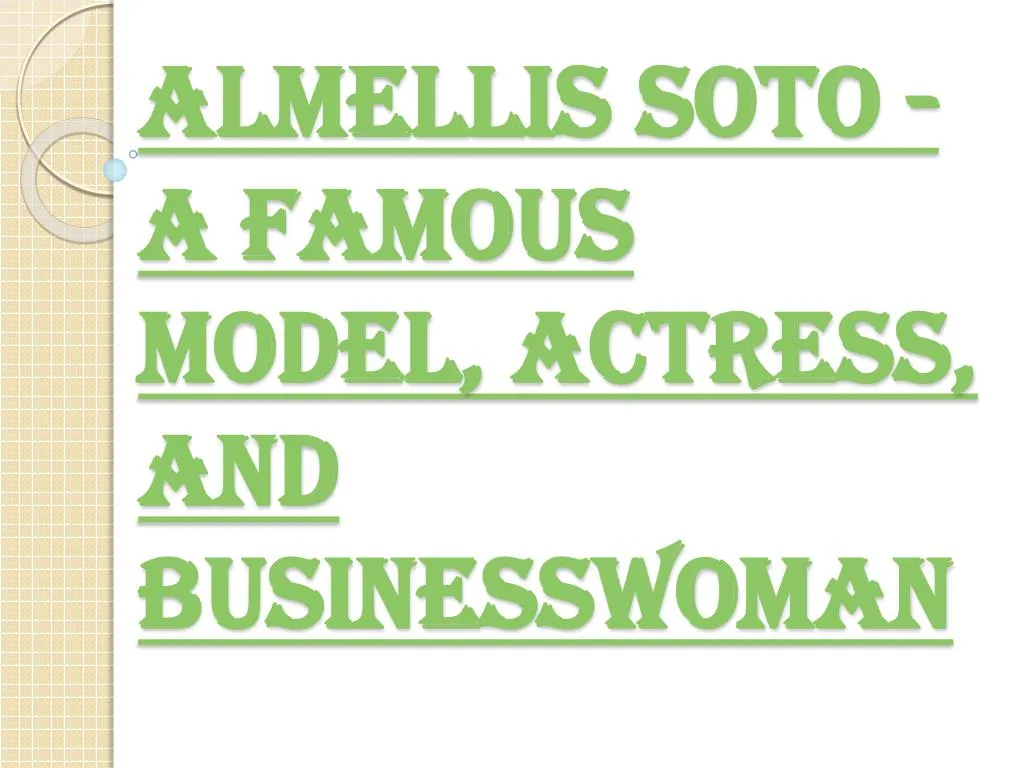 almellis soto a famous model actress and businesswoman
