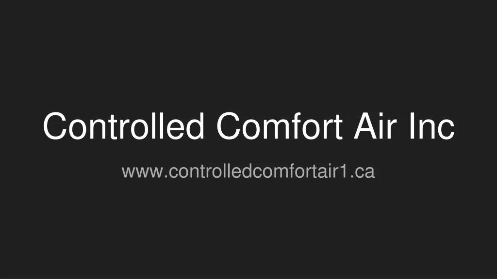 controlled comfort air inc