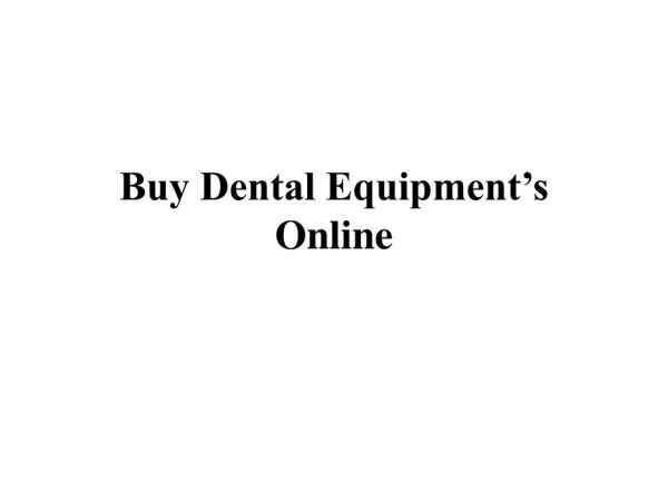 Buy Dental Equipment’s Online