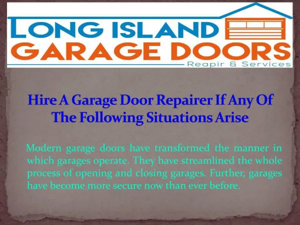 Hire A Garage Door Repairer If Any Of The Following Situations Arise