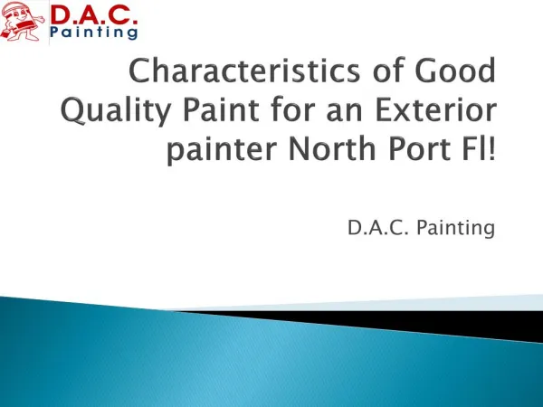 Characteristics of Good Quality Paint for an Exterior painter North Port Fl!
