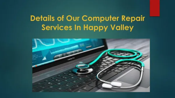 Details of Our Computer Repair Services In Happy Valley