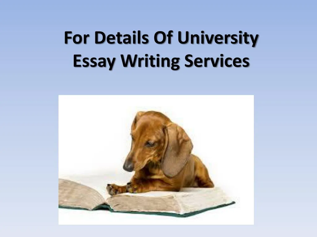 for details of university essay writing services