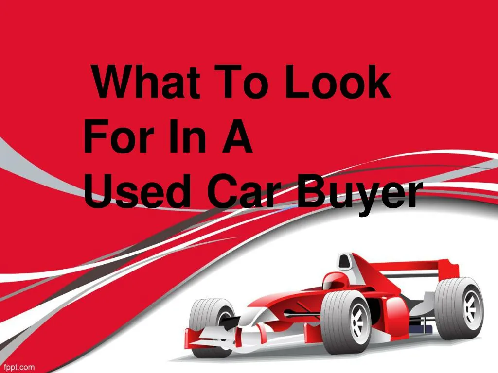 what to look for in a used car buyer