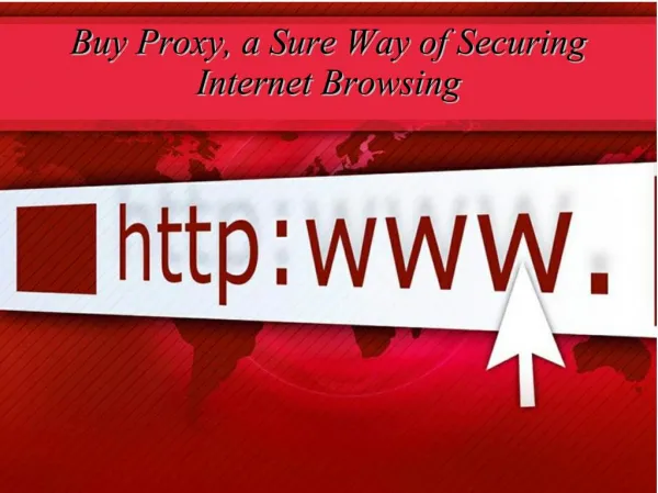 Buy Proxy, a Sure Way of Securing Internet Browsing
