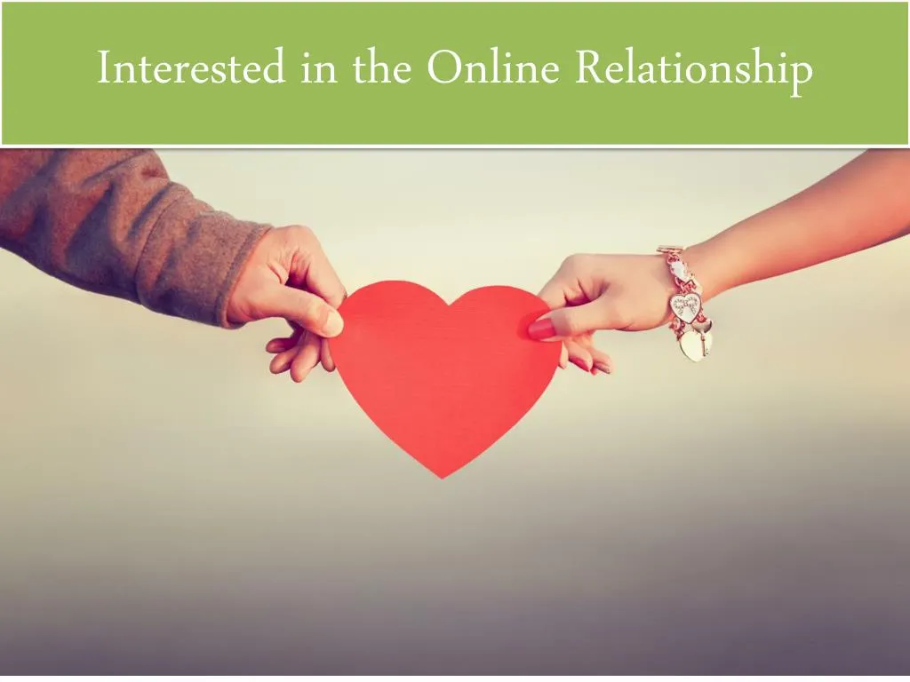 interested in the online relationship