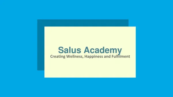 Salus Academy - Creating Wellness, Happiness and Fulfilment